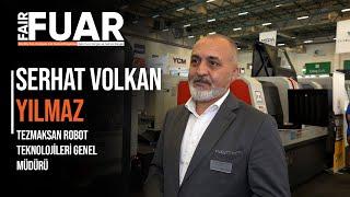 Tezmaksan Robot Teknolojileri Genel Müdürü Serhat Volkan Yılmaz