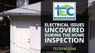 Electrical Issues Discovered During the Home Inspection - TEC Inspection Services