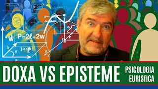 Doxa VS Episteme - Euristica Psicologia