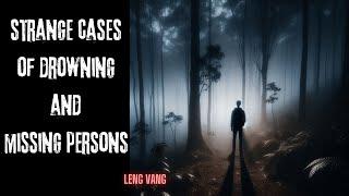 Strange Cases Of Drowning And Missing Persons