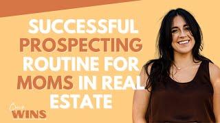 Successful Prospecting Routine For Moms In Real Estate