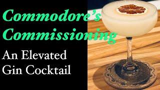 Commodore's Commissioning | An Original Cocktail