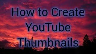 How to Create YouTube Thumbnails