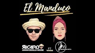 EL MANDUCO - JENNIFER MOYA FT RICARDO CRIOLLO HOUSE