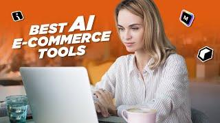 5 Best AI E-Commerce Tools