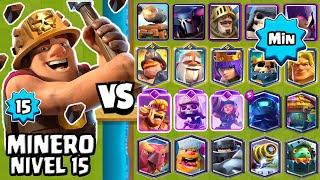 MINERO NVL 15 vs TODAS LAS CARTAS al MINIMO | CARTAS AL MAXIMO | CLASH ROYALE