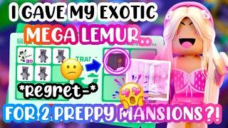 I GAVE MY EXOTIC MEGA..FOR 2 PREPPY MANSIONS-REGRET?!#adoptmeroblox #preppyadoptme #preppyroblox