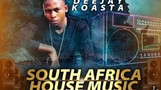 2020 SOUTH AFRICA HOUSE MIXTAPE BY DJ KOASTA((GLOBAL))