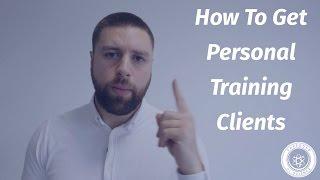 How To Get Personal Training Clients - 6 strategies to do so