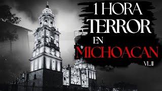 (COMPILACIÓN) 1 HORA de HISTORIAS de TERROR en MICHOACAN VL. II - MEXICO (RELATOS DE TERROR)