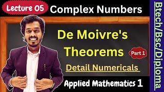 Lec 05.Complex Numbers| Applied Mathematics 1| DeMoivres Theorems | Detail Numericals Part 1