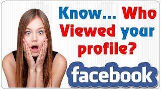 Profile Visitor Facebook | How to know who viewed/visited my Facebook profile recently [2018]