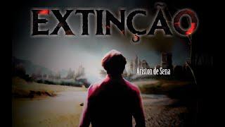 EXTINÇÃO (O filme)