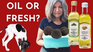 Truffle Training - Should You Use Oil or Fresh Truffles to Train Your Dog?