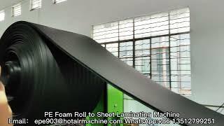 PE Foam Roll to Sheet Laminating Machine | EPE Foam Roll Thickening Machine