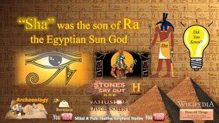 Sha was the Son of Ra the Egyptian Sun God