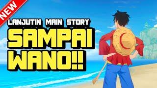  Akhirnya Main Story Terbaru Sampai Wano‼️ • One Piece Fighting Path