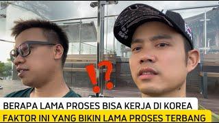 BERAPA LAMA PROSES KERJA KE KOREA⁉️