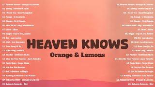 Heaven Knows - Orange & Lemons, Sining, Palagi - Best OPM Playlist 2024 - OPM Trending With lyrics