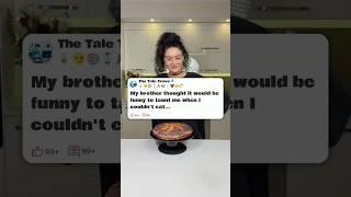 My brother thought it would be funny to taunt me when I couldn't eat.. #reddit