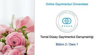 Profesyonel Gayrimenkul Danışmanlığı Bölüm 2 Ders 1