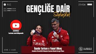 CANLI |  Gençliğe Dair Söyleşiler - Yusuf Dikeç, Şevval İlayda Tarhan