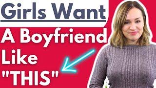 Girls Want A Boyfriend Like "THIS" - How To Be A Good Boyfriend (According To Women)