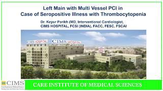 Angioplasty with Stent Placement in Left Main in Thrombocytopenia - Dr. Keyur Parikh (CIMS HOSPITAL)