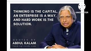 Abdul Kalam most inspiring words Thinking is the capital,An ..