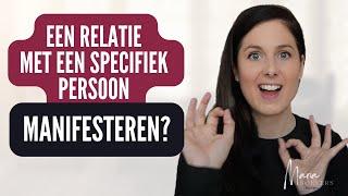 Een relatie met een specifiek persoon manifesteren, kan dat?