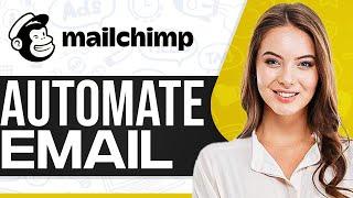 Mailchimp Automated Email To New Subscribers 2025 (Step-By-Step)