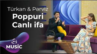 Türkan Vəlizadə & Pərviz Bülbülə - Popurri / Canlı ifa