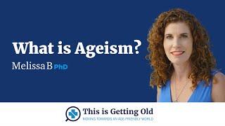 What is Ageism?