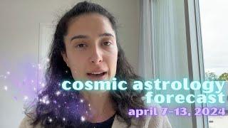 Cosmic Astrology Forecast April 7-13, 2024: It's Eclipse Week And More!