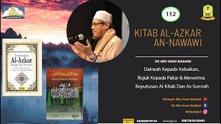 AAM 2024 Al-Azkar An-Nawawi (112) Dakwah Kepada Kebaikan, Rujuk Kepada Pakar & Menerima Keputusan.