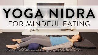 Yoga Nidra Relaxation for More Mindful Eating and Better Sleep