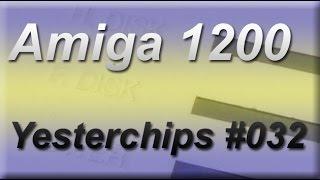 MIGs Yesterchips - Folge #032 Der Amiga 1200