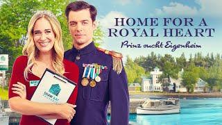 Home for a Royal Heart - Prince seeks his own home (ROMANTIC COMEDY in German, whole films new)