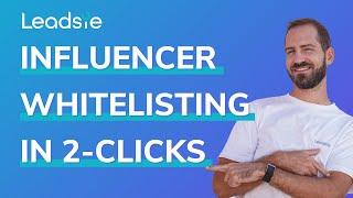 Get Whitelisted By Influencers with 2 Clicks with Leadsie