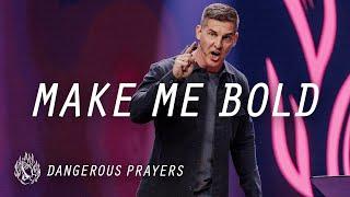 Prayer is Powerful: Make Me Bold