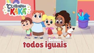 Clubinho da Kaká | Diversidade - Somos todos iguais | Desenho Infantil