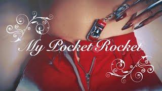 “My Pocket Rocket” 