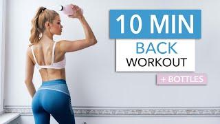 10 MIN BACK WORKOUT - upper back, lower back, lats & neck / Equipment: Bottles I Pamela Reif