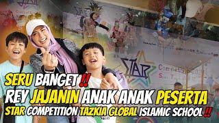 SERU BANGET !! REY JAJANIN ANAK ANAK PESERTA STAR COMPETITION TAZKIA GLOBAL ISLAMIC SCHOOL !!