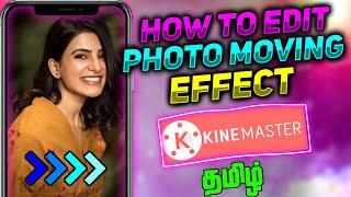 Photo moving editing in kinemaster tamil full screen editing tamil || 2022