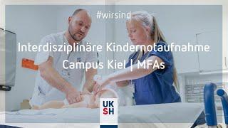 Interdisziplinäre Kindernotaufnahme | UKSH | Campus Kiel | #wirsind MFA