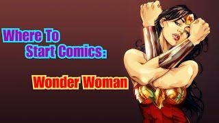 Where To Start Comics: Wonder Woman