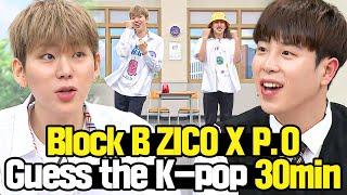 [Knowing Bros] Isn't This Our Song?  Block B ZICO x P.O Guess the K-pop Compilation 