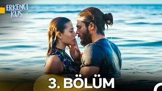 Erkenci Kuş 3. Bölüm