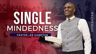 "Single Mindedness" | Wednesday Evening Service | December 18, 2024